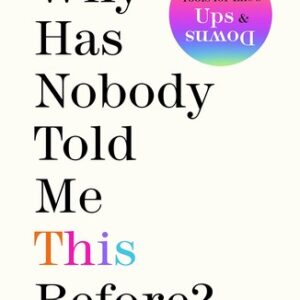 Why Has Nobody Told Me This Before?