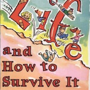 Life, and how to survive it
