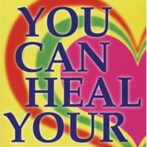 You can heal your life