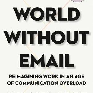 A World Without Email