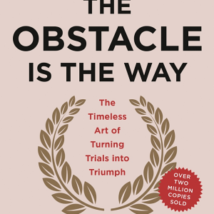 The Obstacle Is the Way