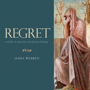 Regret: A Study in Ancient Moral Psychology