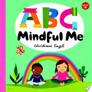 ABC for Me: ABC Mindful Me: ABCs for a Happy, Healthy Mind & Body