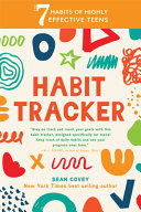 The 7 Habits of Highly Effective Teens: Habit Tracker