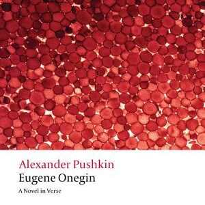 Eugene Onegin: A Novel in Verse