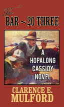 The Bar-20 Three: A Hopalong Cassidy Novel