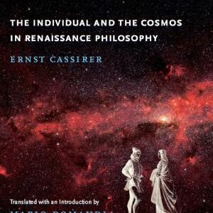 The Individual and the Cosmos in Renaissance Philosophy