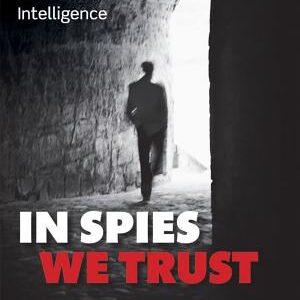 In Spies We Trust: The Story of Western Intelligence