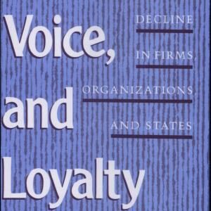 Exit, Voice, and Loyalty: Responses to Decline in Firms, Organizations, and States