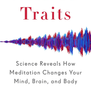 Altered Traits: Science Reveals How Meditation Changes Your Mind, Brain, and Body