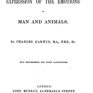The Expression of the Emotions in Man and Animals