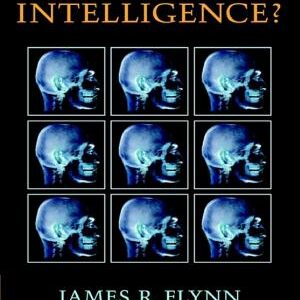 What Is Intelligence?: Beyond the Flynn Effect