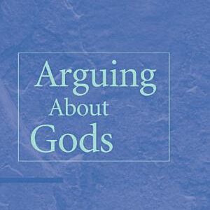 Arguing about Gods