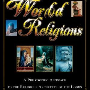 Wor(l)d Religions: A Philosophic Approach to the Religious Archetype of the Logos