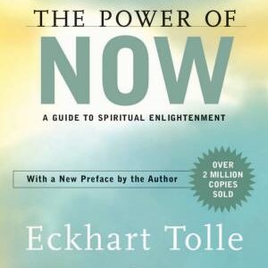 The Power of Now: A Guide to Spiritual Enlightenment
