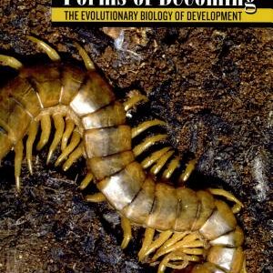 Forms of Becoming: The Evolutionary Biology of Development