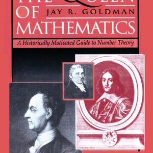 The Queen of Mathematics: A Historically Motivated Guide to Number Theory
