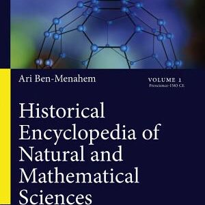 Historical Encyclopedia of Natural and Mathematical Sciences