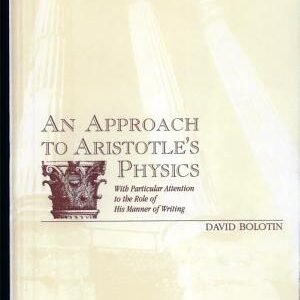 An Approach to Aristotle's Physics: With Particular Attention to the Role of His Manner of Writing