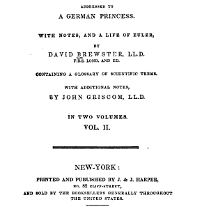 Letters of Euler on Different Subjects in Natural Philosophy: Addressed to a German Princess