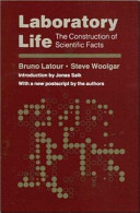 Laboratory Life: The Construction of Scientific Facts