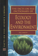 The Facts on File Dictionary of Ecology and the Environment
