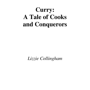 Curry: A Tale of Cooks and Conquerors