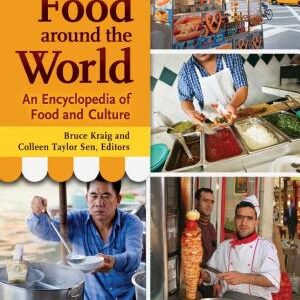 Street Food around the World: An Encyclopedia of Food and Culture