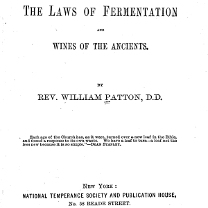 Bible Wines: Or, The Laws of Fermentation and the Wines of the Ancients