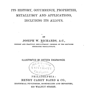 Aluminium: Its History, Occurrence, Properties, Metallurgy and Applications, Including Its Alloys