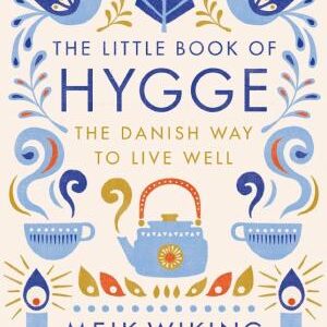 The Little Book of Hygge: The million copy bestselling guide to the Danish art of living well - the perfect mindfulness gift