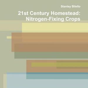 21st Century Homestead: Nitrogen-Fixing Crops