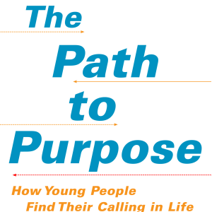 The Path to Purpose: How Young People Find Their Calling in Life