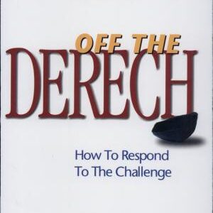 Off the Derech: Why Observant Jews Leave Judaism : how to Respond to the Challenge