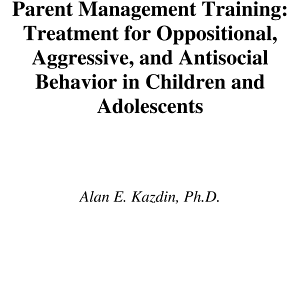 Parent Management Training: Treatment for Oppositional, Aggressive, and Antisocial Behavior in Children and Adolescents