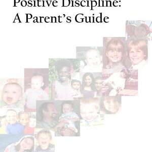 The Road to Positive Discipline: A Parent's Guide