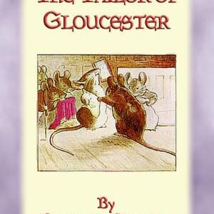 THE TAILOR OF GLOUCESTER: Tales of Peter Rabbit & Friends - Book 3