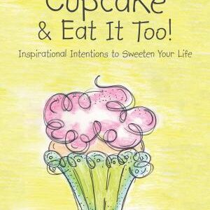 Have Your Cupcake & Eat It Too!