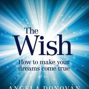 The Wish: How to Make Your Dreams Come True