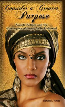 Consider a Greater Purpose: Vashti, Esther and the Courageous Women Who Followed