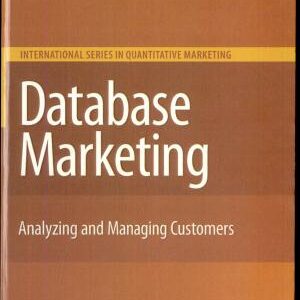 Database Marketing: Analyzing and Managing Customers