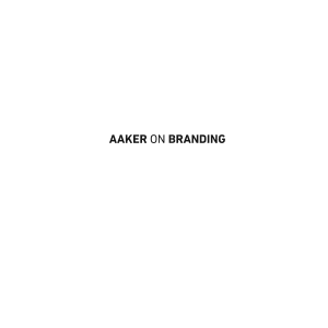 Aaker on Branding: 20 Principles That Drive Success