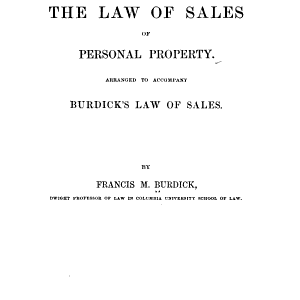 Selected Cases on the Law of Sales of Personal Property: Arranged to Accompany Burdick's Law of Sales