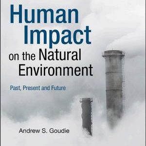 Human Impact on the Natural Environment: Past, Present and Future