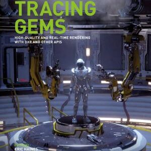 Ray Tracing Gems: High-Quality and Real-Time Rendering with DXR and Other APIs