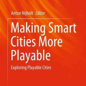 Making Smart Cities More Playable: Exploring Playable Cities