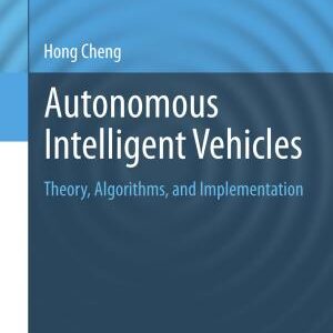 Autonomous Intelligent Vehicles: Theory, Algorithms, and Implementation
