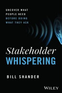 Stakeholder Whispering: Uncover What People Need Before Doing What They Ask