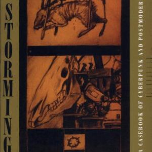 Storming the Reality Studio: A Casebook of Cyberpunk and Postmodern Science Fiction