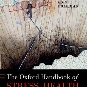 The Oxford Handbook of Stress, Health, and Coping